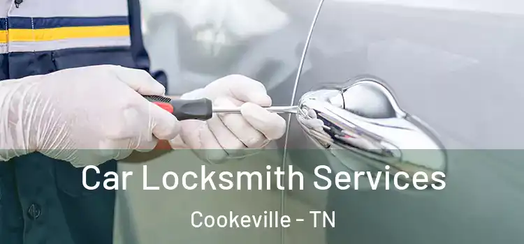 Car Locksmith Services Cookeville - TN