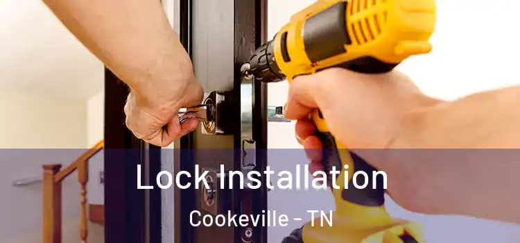 Lock Installation Cookeville - TN