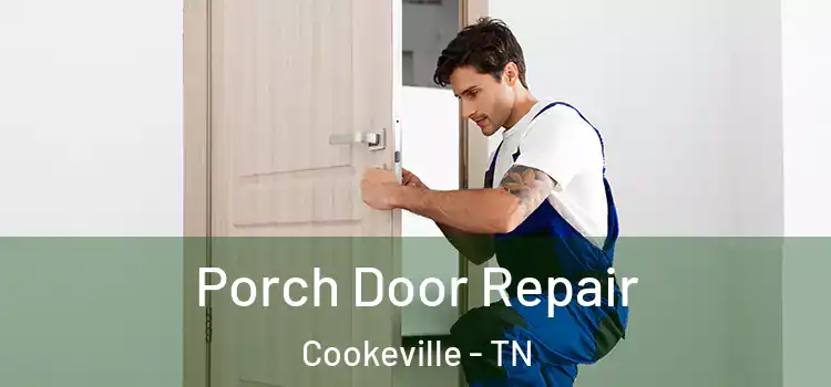  Porch Door Repair Cookeville - TN