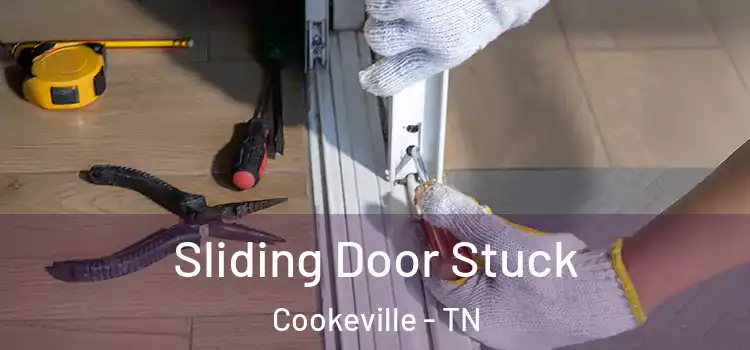 Sliding Door Stuck Cookeville - TN